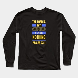 The Lord Is My Shepherd | Bible Verse Psalm 23:1 Long Sleeve T-Shirt